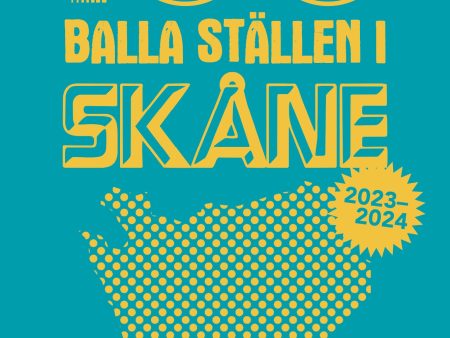 100 balla ställen i Skåne 2023-2024 Online