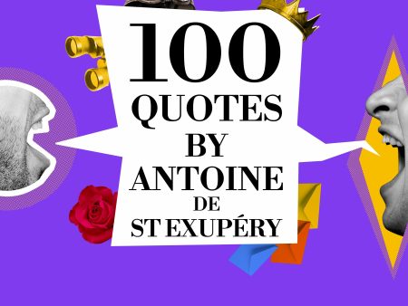 100 Quotes by Antoine de St Exupéry Hot on Sale