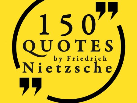 150 Quotes by Friedrich Nietzsche: Great Philosophers & Their Inspiring Thoughts For Cheap